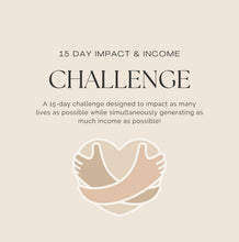 Load image into Gallery viewer, 15 Day Impact &amp; Income Challenge
